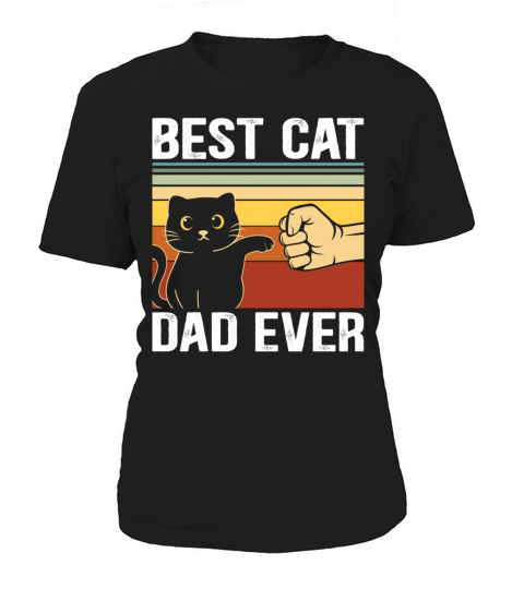 Best Cat Dad Ever Funny Father Day Gift Women's T-Shirt