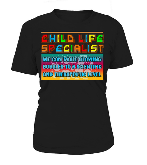 Child Life Specialist We Can Make Blowing Bubbles Women's T-Shirt