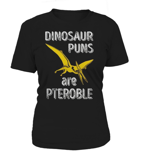 Dinosaur Puns Are Pteroble TShirt Dino Science Lover Women's T-Shirt
