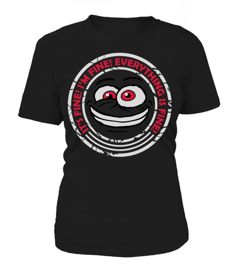 everything is fine quote Women's T-Shirt