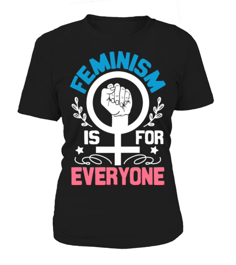 Feminism Is For Everyone Women Rights Feminists Women's T-Shirt