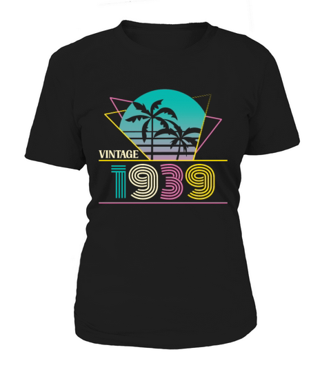 Funny Birthday Born in 1939 Limited Edition Women's T-Shirt