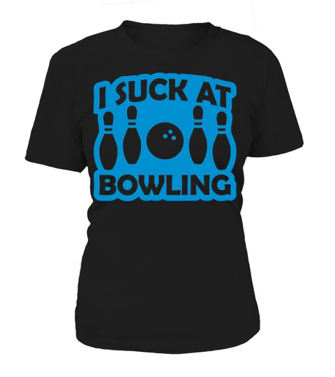I suck at bowling Women's T-Shirt