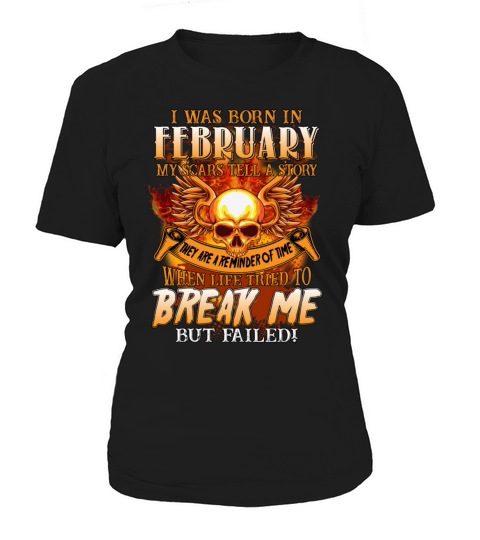I Was Born In February My Scars Tell A Story Funny Women's T-Shirt