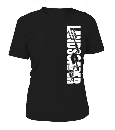 Landscaper Landscaping Landscape Women's T-Shirt