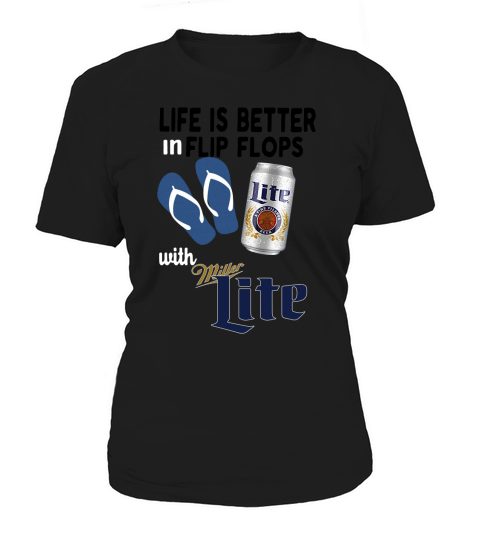Life is better in flip flops with Miller Lite Women's T-Shirt