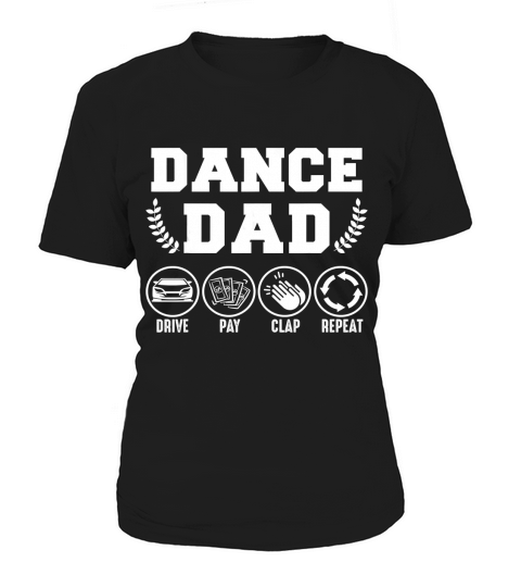 Mens Dance Dad Drive Pay Clap Repeat Fathers Day Gift T-Shirt Women's T-Shirt