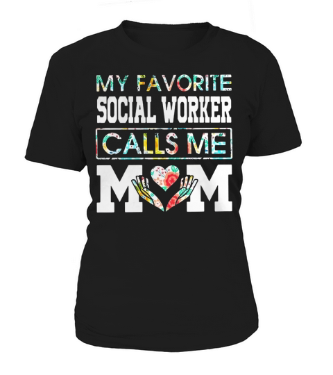 My Favorite Social Worker Calls Me Mom Flower shirt Women's T-Shirt