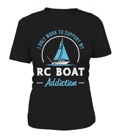 RC Boat Addiction Remote Model Funny RC Boats Women's T-Shirt
