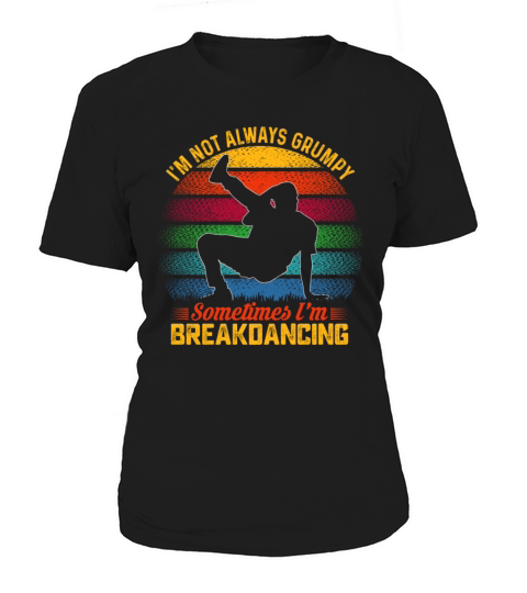 Retro Vintage Style Break-Dancer Sometimes Women's T-Shirt