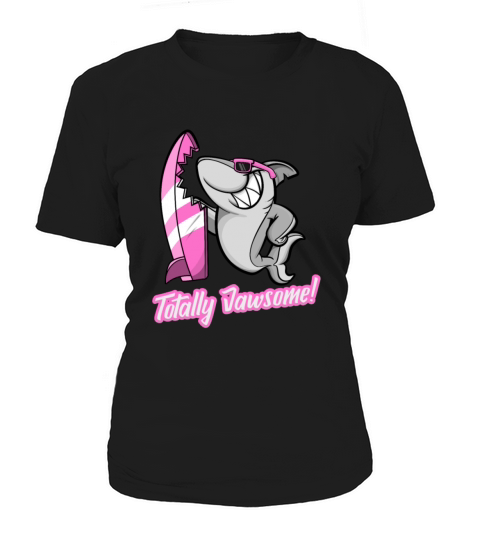 Shark Sayings Girls Totally Jawsome Women's T-Shirt
