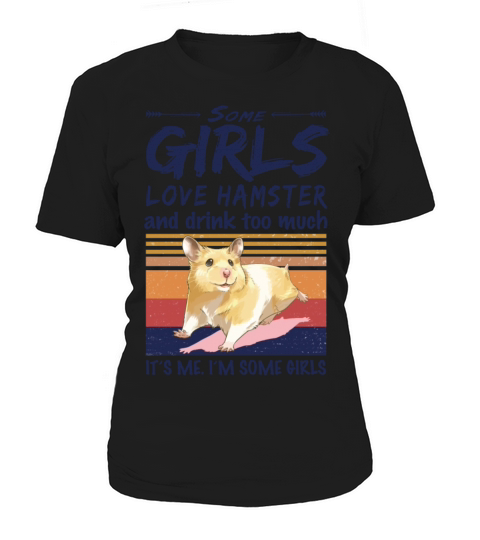 Some Girls Love Hamster And Drink Too Much Vintage Women's T-Shirt