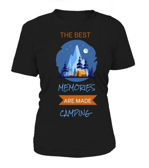 The Best Memories Are Made Camping Women's T-Shirt