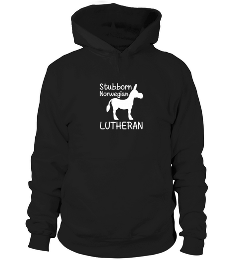 Funny STUBBORN NORWEGIAN LUTHERAN T-shirt with Donkey Hoodie Unisex