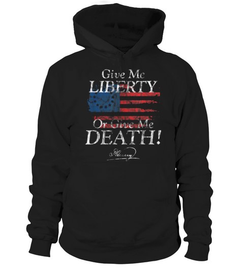 Give Me Liberty or Give Me Death Patrick Henry Signature T-shirt Hoodie Unisex