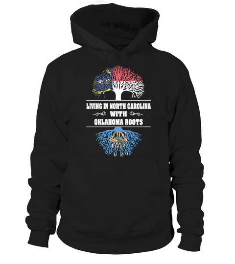 LIVING IN NORTH CAROLINA WITH OKLAHOMA ROOTS Hoodie Unisex
