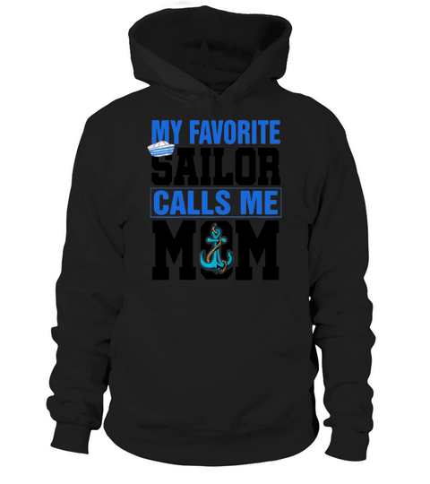 My favorite sailor calls me mom Hoodie Unisex