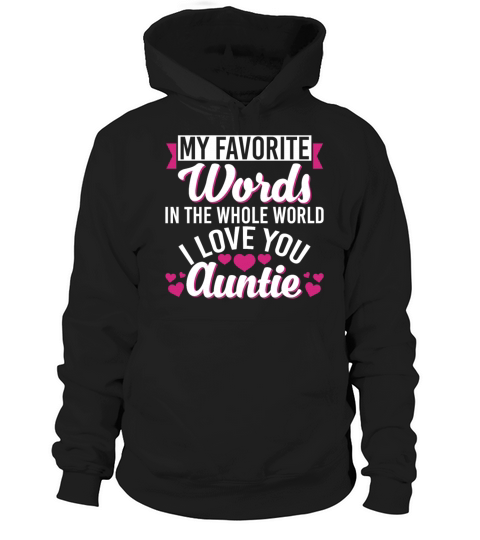 My Words In The Whole World I Love You Auntie Hoodie Unisex