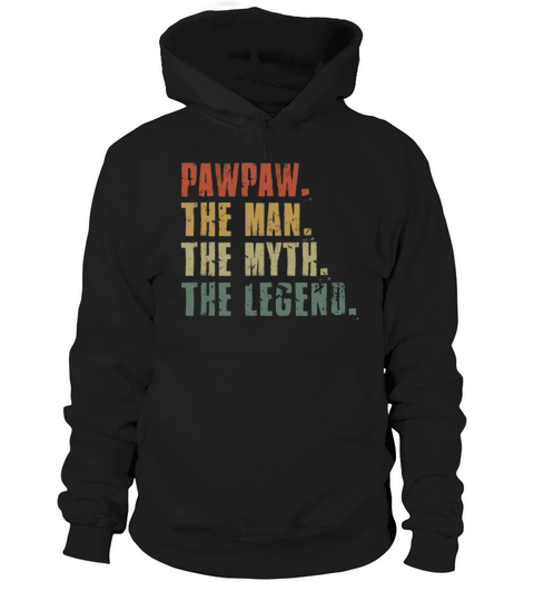 Pawpaw The Man The Myth The Legend Hoodie Unisex