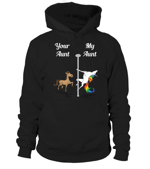 Your Aunt My Aunt Pole Dancing Unicorn Rainbow Unicorn shirt Hoodie Unisex