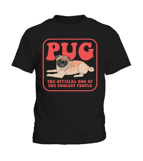 Pug Dog Of The Coolest Dogs Owner Kids T-Shirt