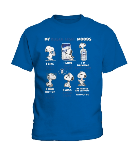 Snoopy My Busch Light Moods I like I love I’m drinking I ran out of I miss Kids T-Shirt