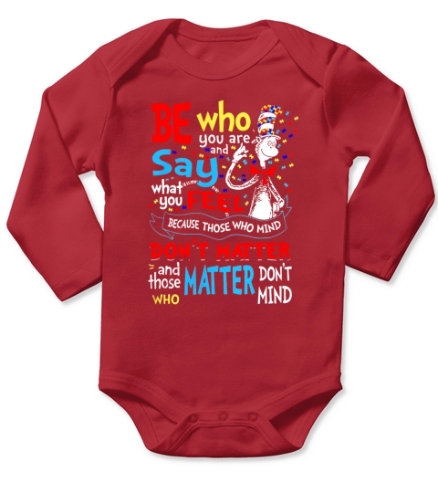 Autism Dr Seuss be who you are and say what you feel shirt Long Sleeve Baby One-Piece