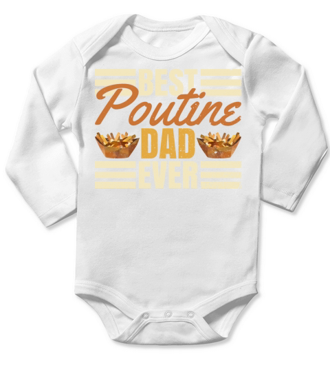 Best Poutine Dad ever Quote for your Poutine Dad Long Sleeve Baby One-Piece