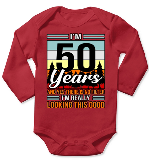 Birthday 50 Years No Filter Gift Long Sleeve Baby One-Piece