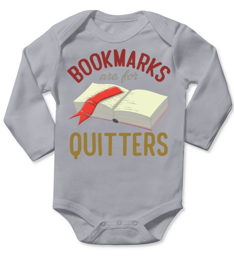 Bookmarks Are For Quitters Funny Reader Bookworm Long Sleeve Baby One-Piece