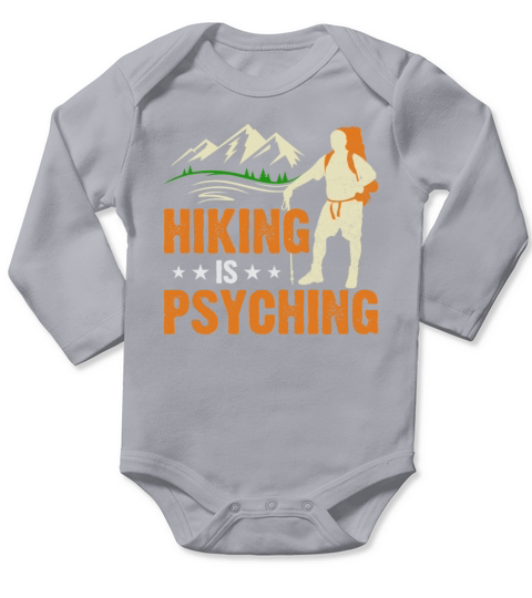 Hiking Is Psyching - Funny Trekking Mountains Long Sleeve Baby One-Piece
