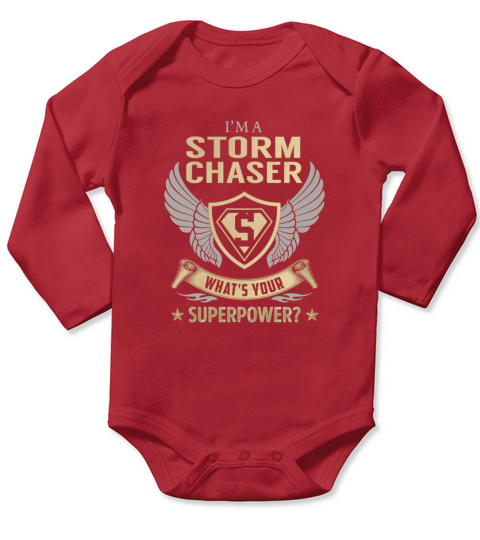 I am a Storm Chaser What is Your Superpower Job Shirts Long Sleeve Baby One-Piece