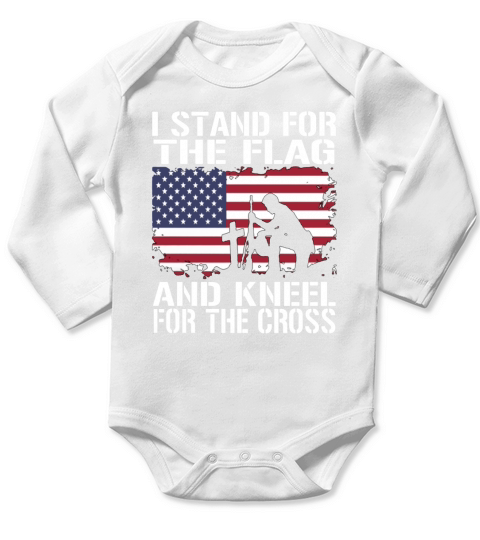 I Stand For The Flag And Kneel For The Cross T-Shirt Long Sleeve Baby One-Piece