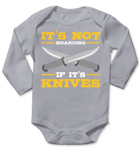 Its Not Hoarding If Its Knives Collectors Long Sleeve Baby One-Piece