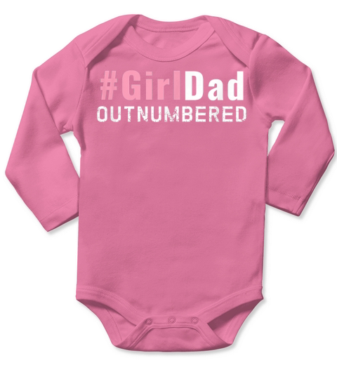 Mens GirlDad Girl Dad Outnumbered Funny Love My Girls T-Shirt Long Sleeve Baby One-Piece