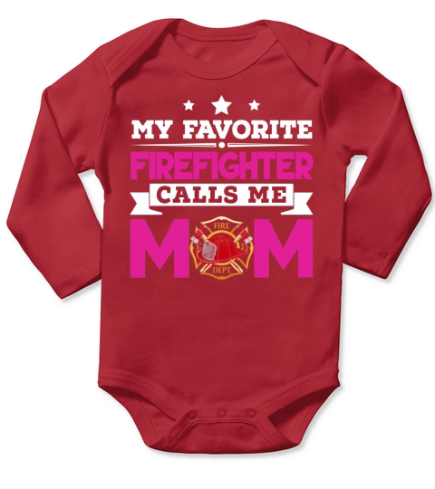 My Favorite Firefighter Calls Me Mom gift - Unisex Long Sleeve Long Sleeve Baby One-Piece