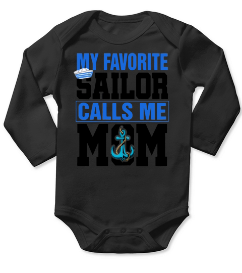 My favorite sailor calls me mom Long Sleeve Baby One-Piece