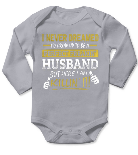 Perfect Freakin Husband TShirt Long Sleeve Baby One-Piece