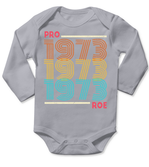 Pro Roe 1973 Vintage Abortion Feminism Pro Choice Long Sleeve Baby One-Piece