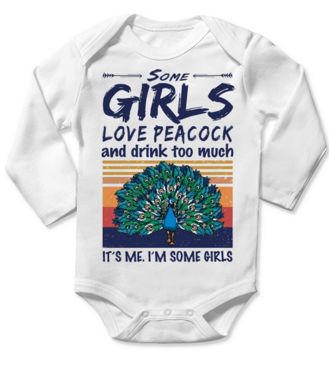Some Girls Love Peacock And Drink Too Much Vintage Long Sleeve Baby One-Piece