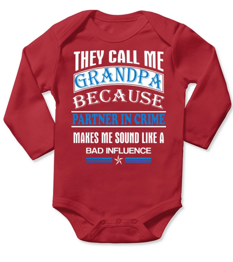 They Call Me Grandpa Because Partner In Crime Long Sleeve Baby One-Piece
