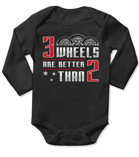 Triker 3 Wheels Are Better Than 2 Motor Trike Long Sleeve Baby One-Piece