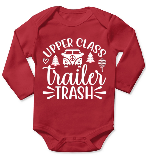 Upper Class Trailer Trash Camping With Sayings Cam Long Sleeve Baby One-Piece