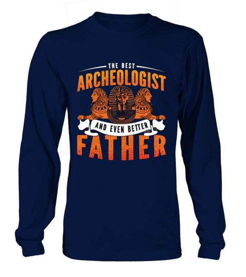 Archaeology The Best Archeologist Dig Archeologist Long sleeved Unisex