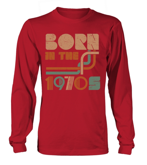 Born In The 1970 Vintage Seventies Party 1970s Long sleeved Unisex