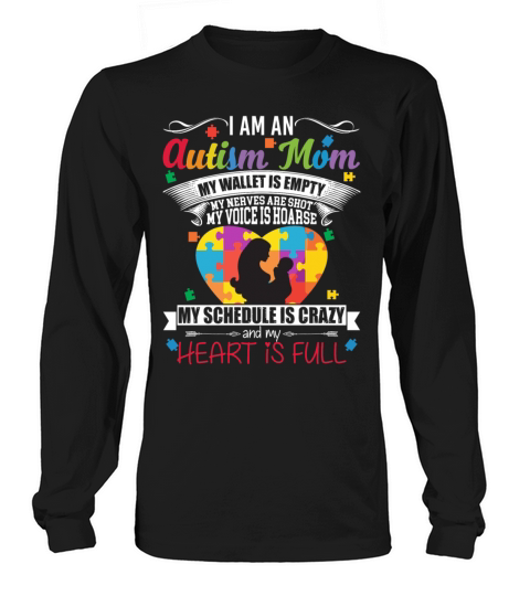 Im An Autism Mom My Schedule is Crazy My Heart Long sleeved Unisex