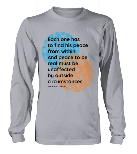 Mahatma Gandhi Peace Quotes Long sleeved Unisex