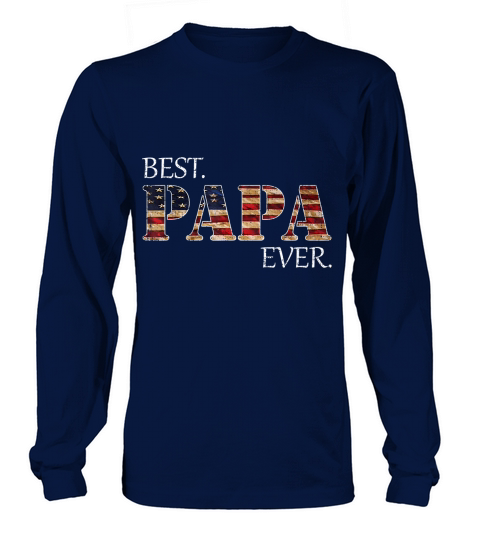 Vintage Best Papa Ever American Flag For Fathers Day Gift T-Shirt Long sleeved Unisex
