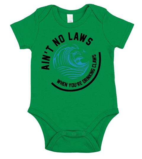 Aint no laws when youre drinking claws shirt Short Sleeve Baby One-Piece