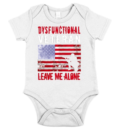 Dysfunctional Veteran Leave Me Alone Tshirt Short Sleeve Baby One-Piece